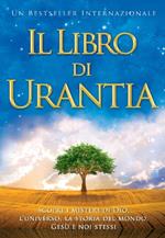 Il Libro di Urantia: Rivelare i misteri di Dio, l'Universo, la storia del mondo, Gesù e la nostra Sue