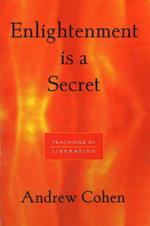 Enlightenment is a Secret: Teachings of Liberation