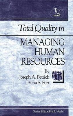 Total Quality in Managing Human Resources - Joe Petrick - cover