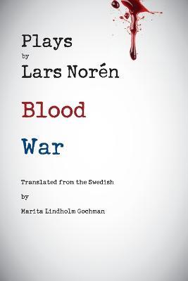 Plays by Lars Noren: Blood and War - Lars Noren - cover