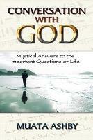 Conversation With God: Mystical Answers to the Important Questions of Life