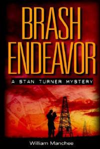Brash Endeavor: A Stan Turner Mystery - William Manchee - cover