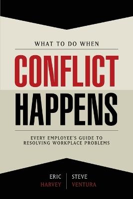 What To Do When Conflict Happens - Steve Ventura - cover