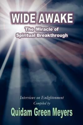 Wide Awake: The Miracle of Spiritual Breakthrough - Quidam Green Meyers - cover