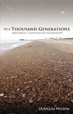 To a Thousand Generations: Infant Baptism: Covenant Mercy for the People of God