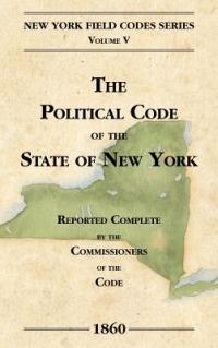 The Political Code of the State of New York - David Dudley Field,New York - cover