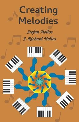 Creating Melodies - Stefan Hollos,J Richard Hollos - cover
