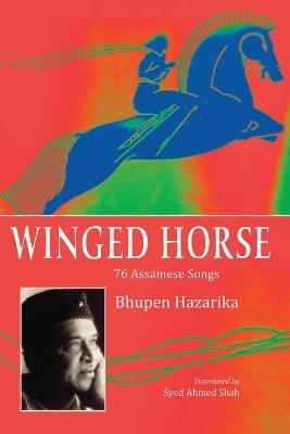Winged Horse: 76 Assamese Songs - Bhupen Hazarika - cover