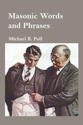 Masonic Words and Phrases - Michael R Poll - cover