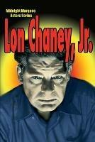 Lon Chaney, Jr.: Midnight Marquee Actors Series - cover