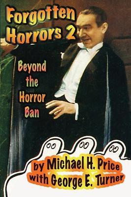 Forgotten Horrors 2: Beyond the Horror Ban - Michael H Price - cover