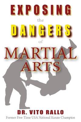 Exposing the Dangers of Martial Arts: Mortal Enemies: Martial Arts and Christianity - Vito Rallo - cover