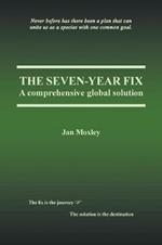 The Seven-Year Fix: A Comprehensive Global Solution