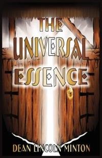 The Universal Essence - Dean Lincoln Minton - cover