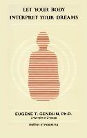 Let Your Body Interpret Your Dreams - Eugene T Gendlin - cover