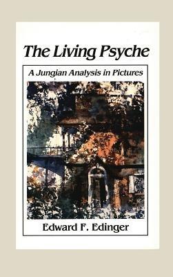 Living Psyche: A Jungian Analysis in Pictures Psychotherapy - Edward Edinger - cover