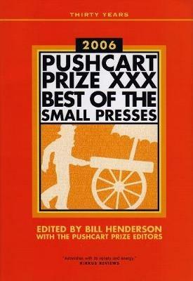 The Pushcart Prize XXX: Best of the Small Presses 2006 Edition - cover