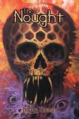 The Nought - Jeffrey Thomas - cover