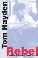 Rebel: A Personal History of the 1960s