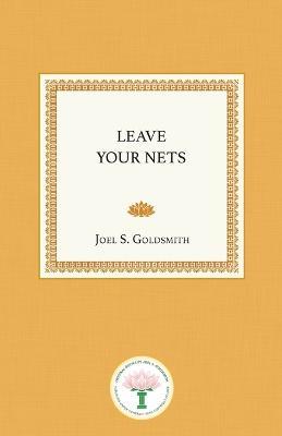 Leave Your Nets - Joel S. Goldsmith - cover
