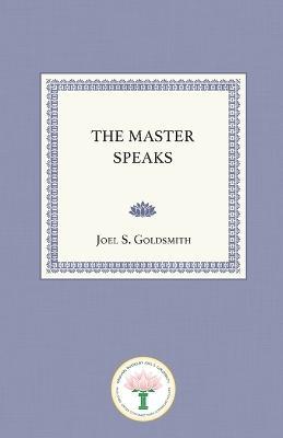 The Master Speaks - Joel S. Goldsmith - cover