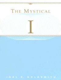 The Mystical I - Joel S Goldsmith - cover