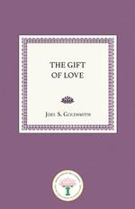 Gift of Love: The Spiritual Nature and Meaning of Love