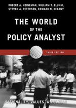 The World of the Policy Analyst: Rationality, Values, & Politics