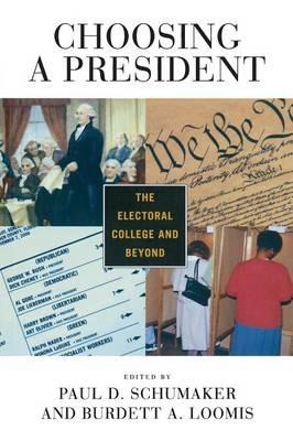 Choosing a President: The Electoral College and Beyond - cover