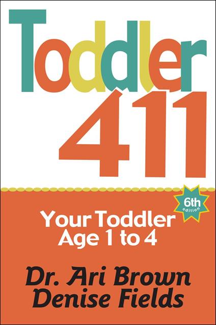 Toddler 411, 6th Edition