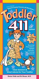 Toddler 411 3e: Clear Answers & Smart Advice For Your Toddler