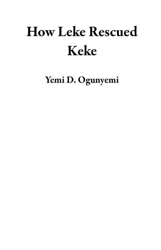How Leke Rescued Keke
