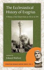 The Ecclesiastical History of Evagrius