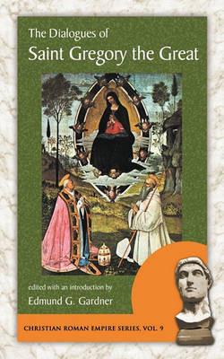 The Dialogues of Saint Gregory the Great - The Great Gregory the Great,Gregory - cover