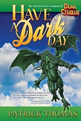 Have A Dark Day: a Dear Cthulhu collection - Patrick Thomas - cover