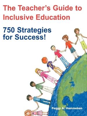 The Teacher's Guide to Inclusive Education: 750 Strategies for Success! - cover