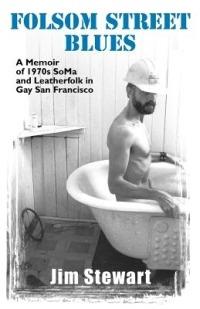 Folsom Street Blues: A Memoir of 1970s SoMa and Leatherfolk in Gay San Francisco - Jim Stewart - cover