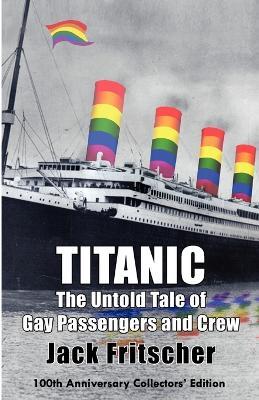 Titanic: The Untold Tale of Gay Passengers and Crew - Jack Fritscher - cover