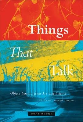 Things that Talk: Object Lessons from Art and Science - cover