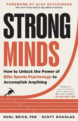 Strong Minds: How to Unlock the Power of Elite Sports Psychology to Accomplish Anything - Noel Brick,Scott Douglas - cover