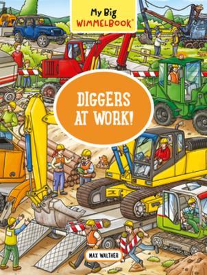 My Big Wimmelbook® - Diggers at Work!: A Look-and-Find Book (Kids Tell the Story) - Max Walther - cover