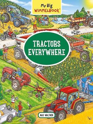 My Big Wimmelbook- Tractors Everywhere - Max Walther - cover
