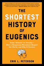 The Shortest History of Eugenics: From 