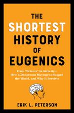The Shortest History of Eugenics: From 