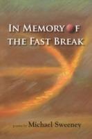 In Memory of the Fast Break - Michael Sweeney - cover