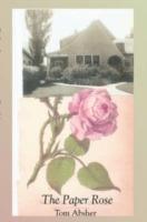 The Paper Rose - Tom Absher - cover