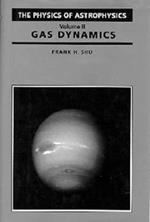 Physics Of Astrophysics Volume 2 - Gas Dynamics