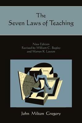 The Seven Laws of Teaching - John Milton Gregory - cover
