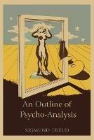 An Outline of Psycho-Analysis - Sigmund Freud - cover