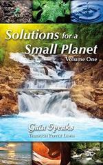 Solutions for a Small Planet, Volume 1